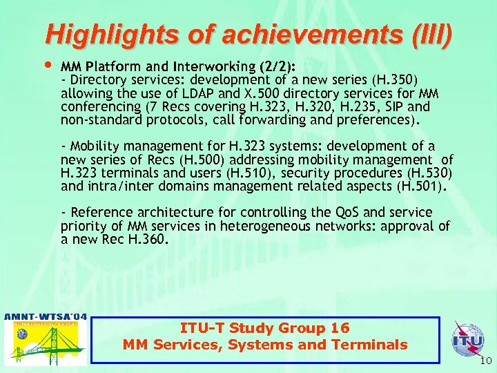 Highlights of achievements (III) • MM Platform and Interworking (2/2): - Directory services: development