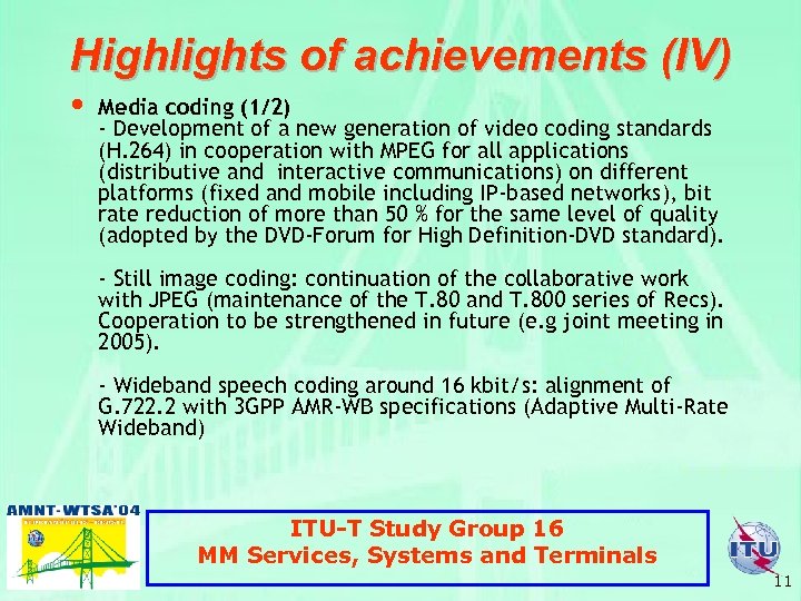 Highlights of achievements (IV) • Media coding (1/2) - Development of a new generation
