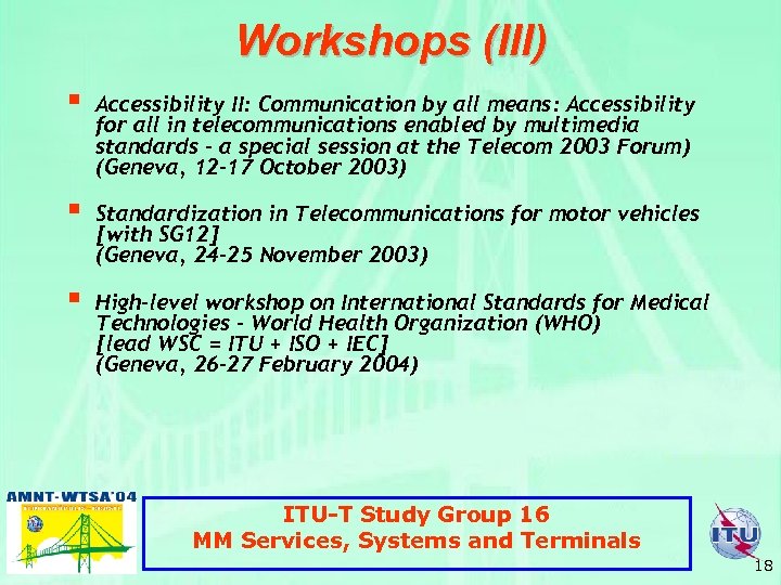 Workshops (III) § § § Accessibility II: Communication by all means: Accessibility for all