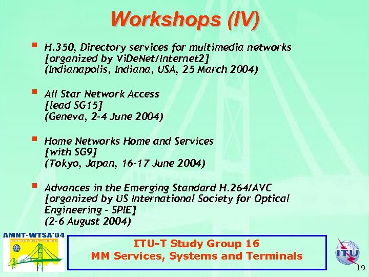 Workshops (IV) § § H. 350, Directory services for multimedia networks [organized by Vi.