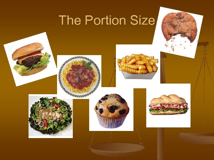 The Portion Size 