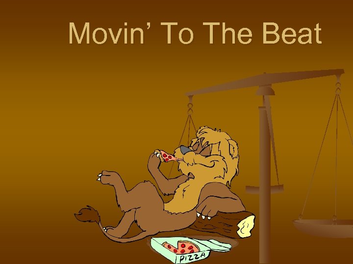 Movin’ To The Beat 