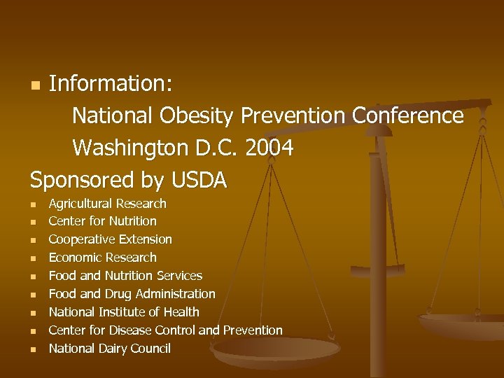 Information: National Obesity Prevention Conference Washington D. C. 2004 Sponsored by USDA n n