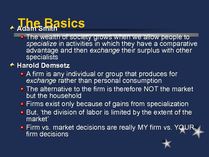 The Basics Adam Smith The wealth of society grows when we allow people to