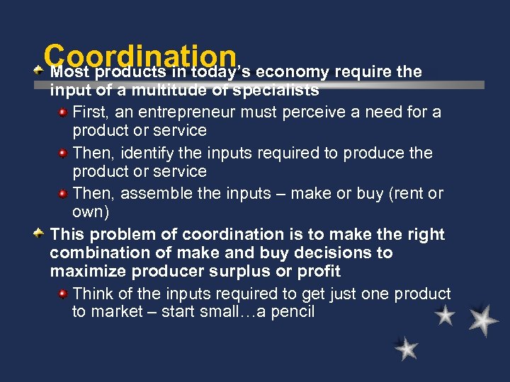 Coordination economy require the Most products in today’s input of a multitude of specialists