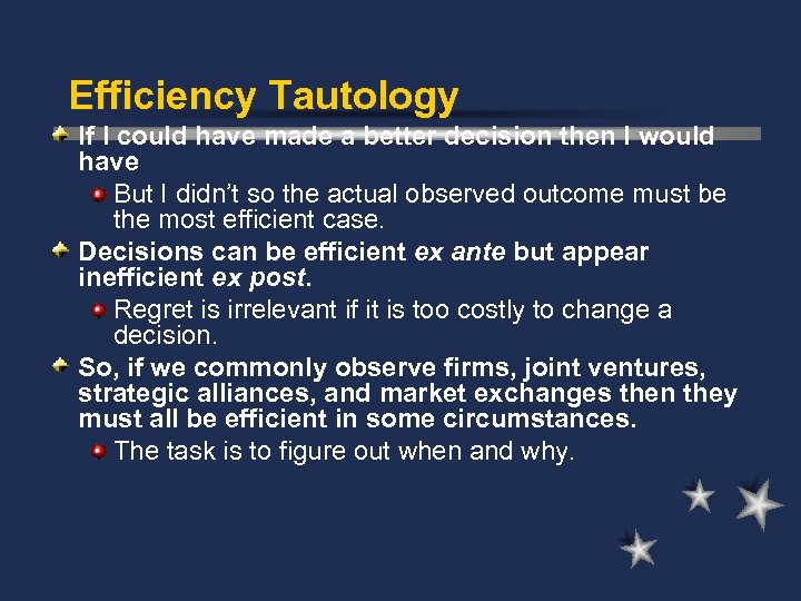 Efficiency Tautology If I could have made a better decision then I would have