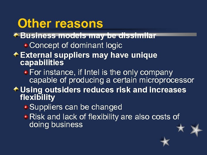 Other reasons Business models may be dissimilar Concept of dominant logic External suppliers may