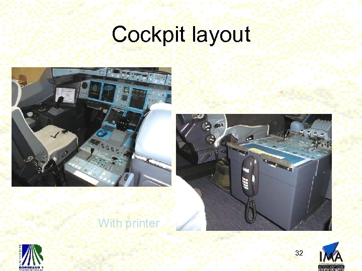 Cockpit layout With printer 32 