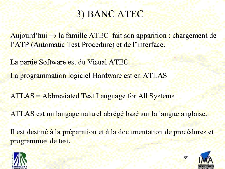 3) BANC ATEC Aujourd’hui la famille ATEC fait son apparition : chargement de l’ATP