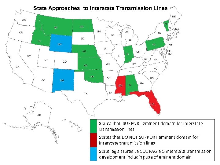 State Approaches to Interstate Transmission Lines States that SUPPORT eminent domain for interstate transmission