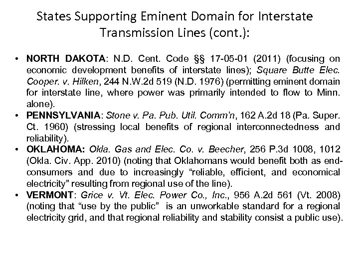 States Supporting Eminent Domain for Interstate Transmission Lines (cont. ): • NORTH DAKOTA: N.
