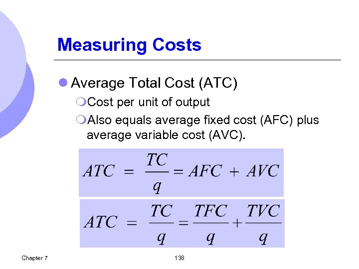 Measuring Costs l Average Total Cost (ATC) m. Cost per unit of output m.