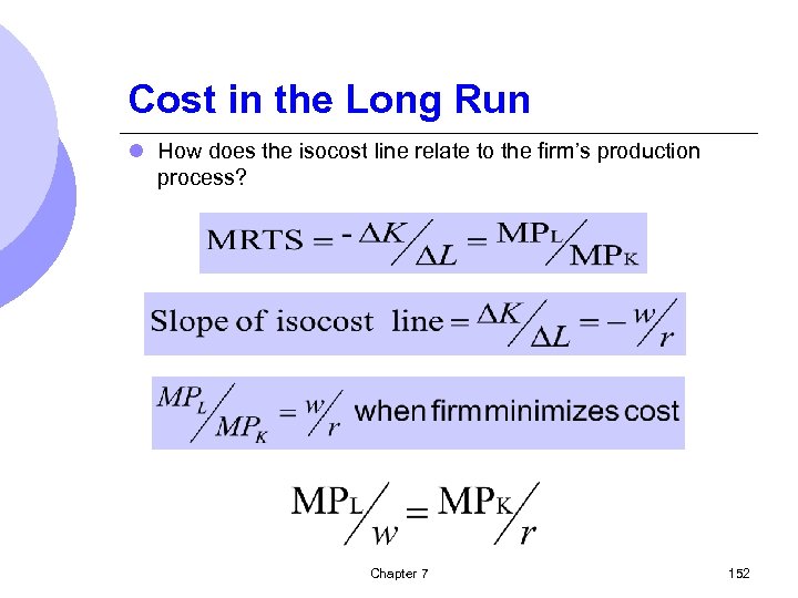 Cost in the Long Run l How does the isocost line relate to the