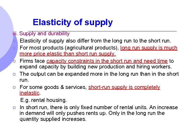 Elasticity of supply iii. Supply and durability o Elasticity of supply also differ from