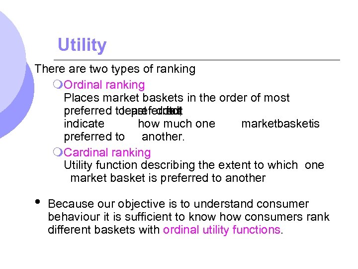 Utility There are two types of ranking m. Ordinal ranking Places market baskets in