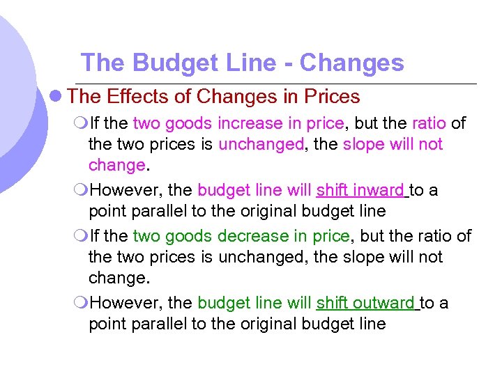 The Budget Line - Changes l The Effects of Changes in Prices m. If