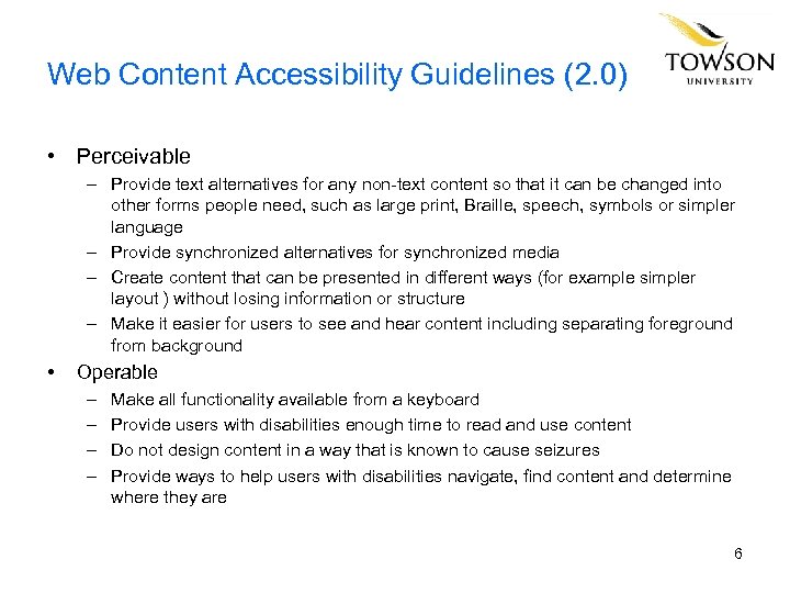 Web Content Accessibility Guidelines (2. 0) • Perceivable – Provide text alternatives for any