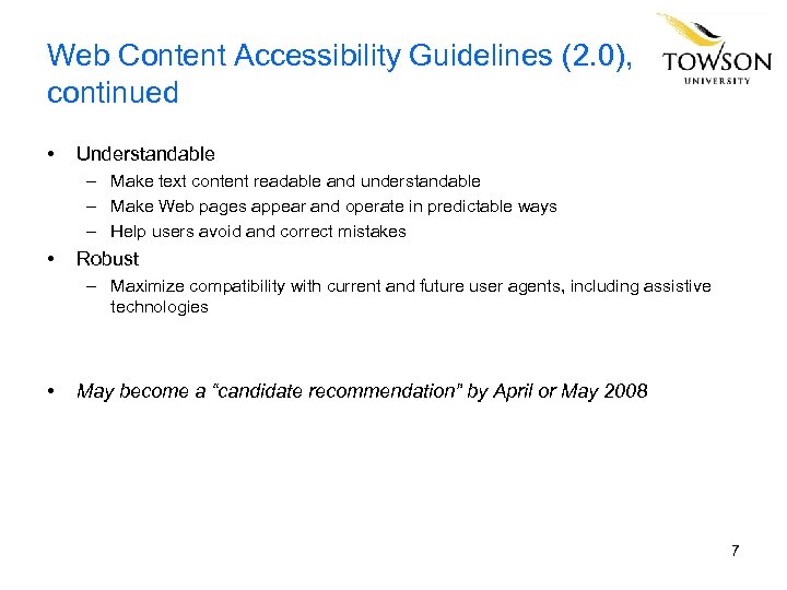 Web Content Accessibility Guidelines (2. 0), continued • Understandable – Make text content readable