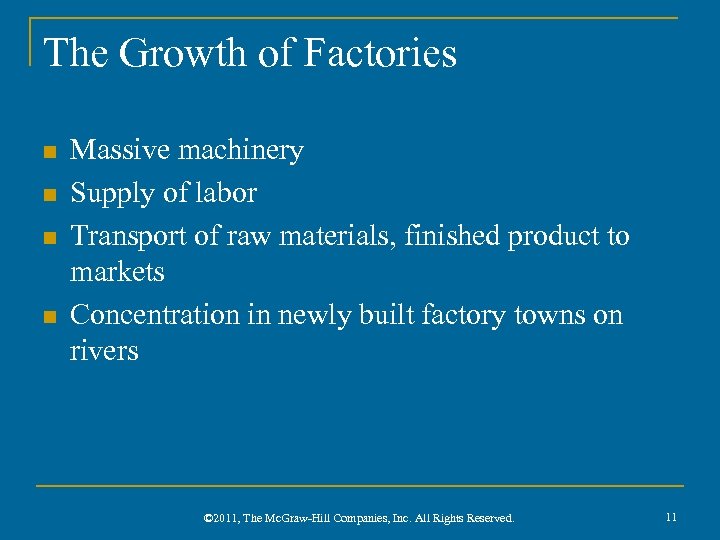 The Growth of Factories n n Massive machinery Supply of labor Transport of raw