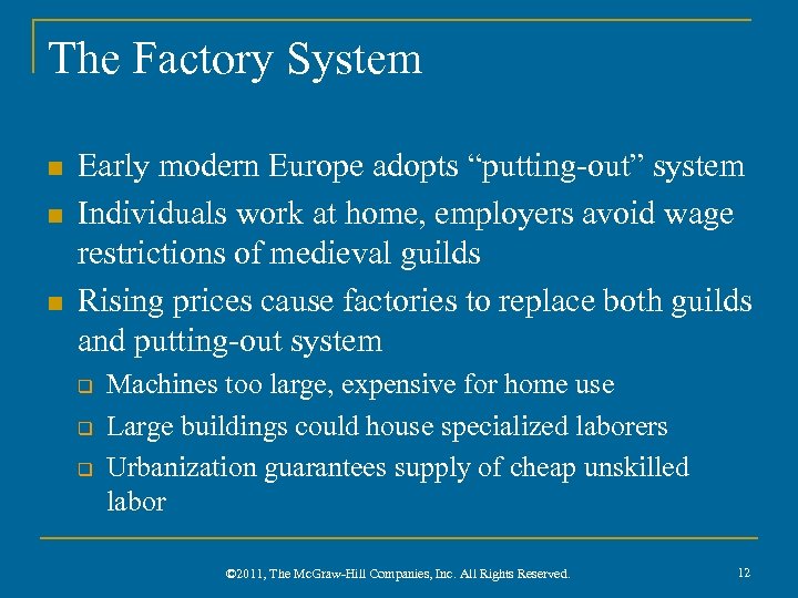 The Factory System n n n Early modern Europe adopts “putting-out” system Individuals work