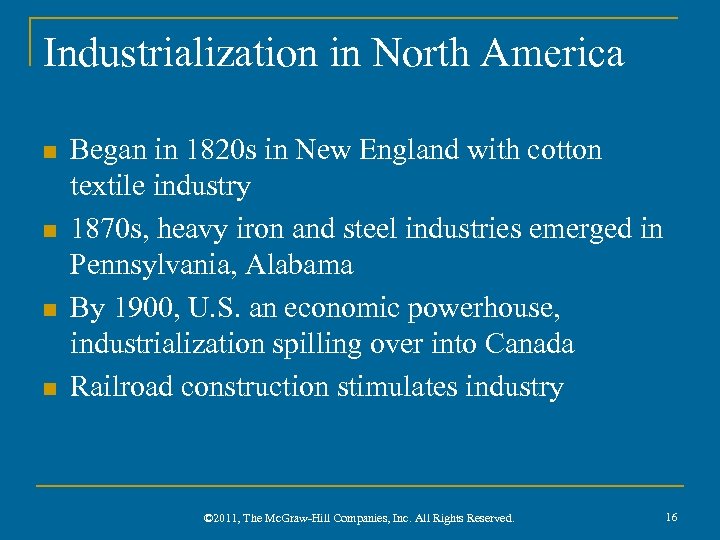 Industrialization in North America n n Began in 1820 s in New England with