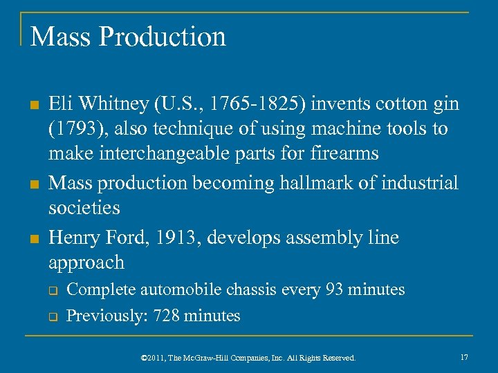 Mass Production n Eli Whitney (U. S. , 1765 -1825) invents cotton gin (1793),