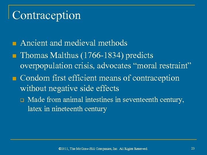 Contraception n Ancient and medieval methods Thomas Malthus (1766 -1834) predicts overpopulation crisis, advocates