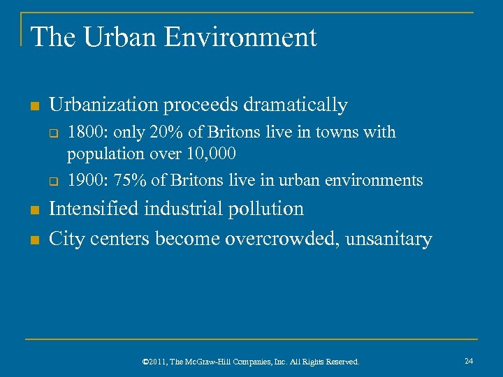 The Urban Environment n Urbanization proceeds dramatically q q n n 1800: only 20%