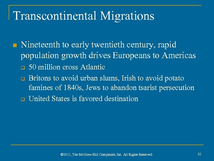 Transcontinental Migrations n Nineteenth to early twentieth century, rapid population growth drives Europeans to