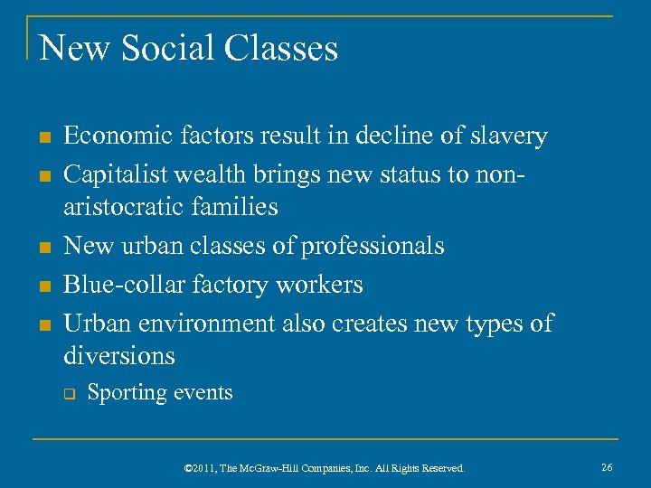 New Social Classes n n n Economic factors result in decline of slavery Capitalist