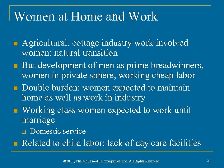 Women at Home and Work n n Agricultural, cottage industry work involved women: natural