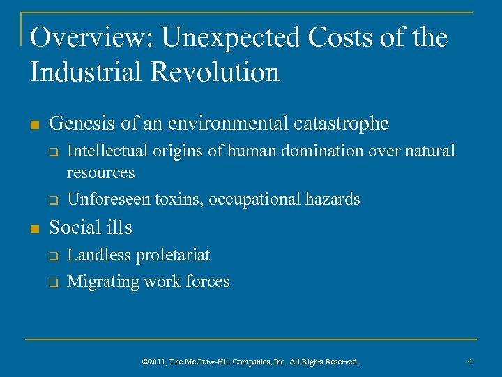 Overview: Unexpected Costs of the Industrial Revolution n Genesis of an environmental catastrophe q