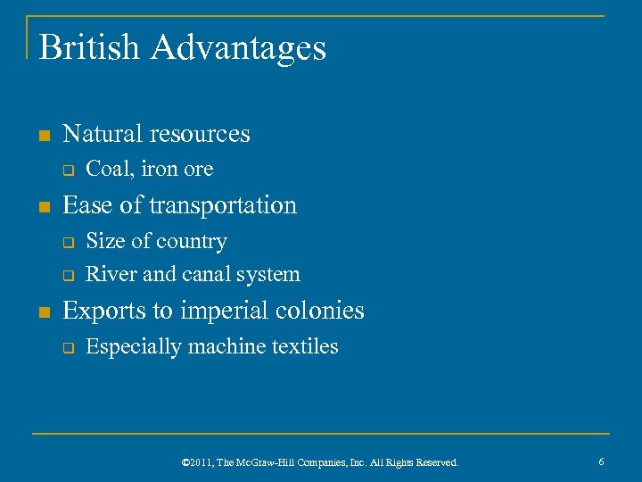 British Advantages n Natural resources q n Ease of transportation q q n Coal,