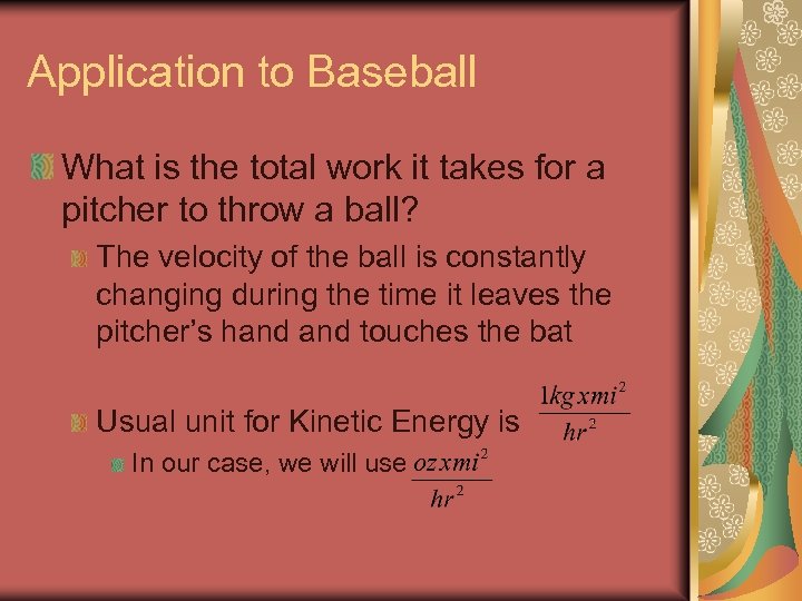 Application to Baseball What is the total work it takes for a pitcher to