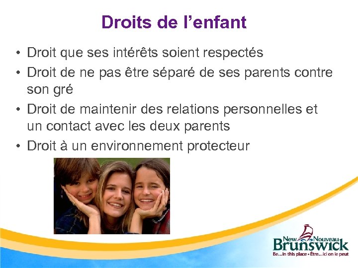 Droits de l’enfant • Droit que ses intérêts soient respectés • Droit de ne