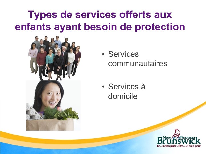 Types de services offerts aux enfants ayant besoin de protection • Services communautaires •