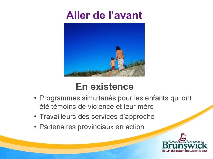 Aller de l’avant En existence • Programmes simultanés pour les enfants qui ont été