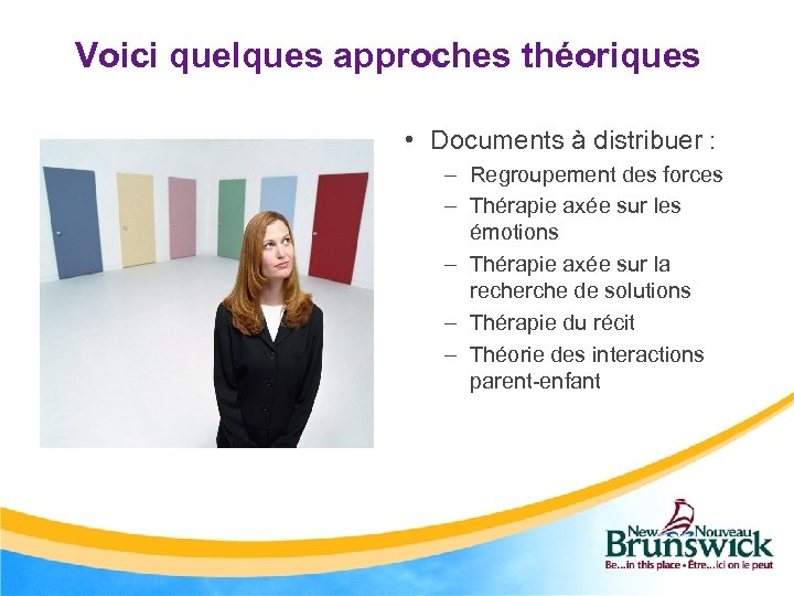 Voici quelques approches théoriques • Documents à distribuer : – Regroupement des forces –