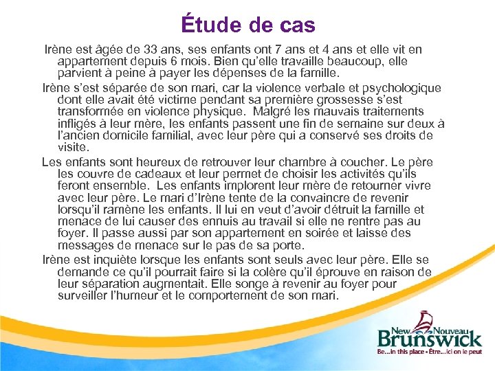 Étude de cas Irène est âgée de 33 ans, ses enfants ont 7 ans