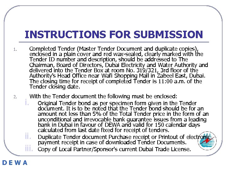 INSTRUCTIONS FOR SUBMISSION 1. Completed Tender (Master Tender Document and duplicate copies), enclosed in