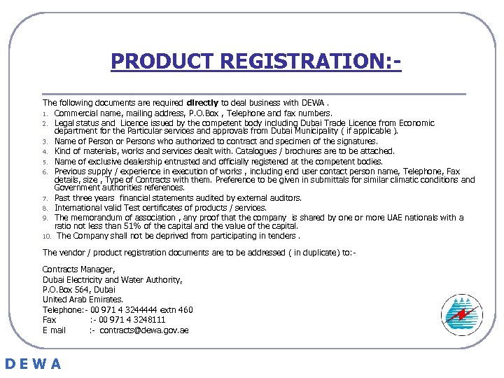 PRODUCT REGISTRATION: The following documents are required directly to deal business with DEWA. 1.