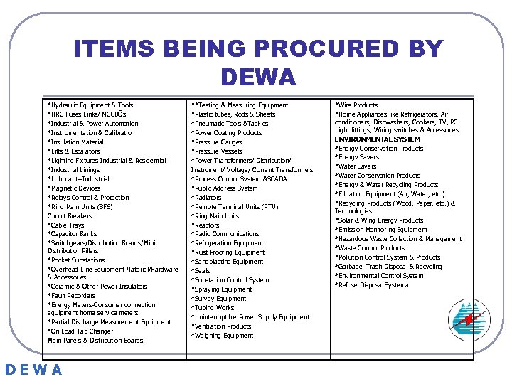 ITEMS BEING PROCURED BY DEWA *Hydraulic Equipment & Tools *HRC Fuses Links/ MCCBÕs *Industrial