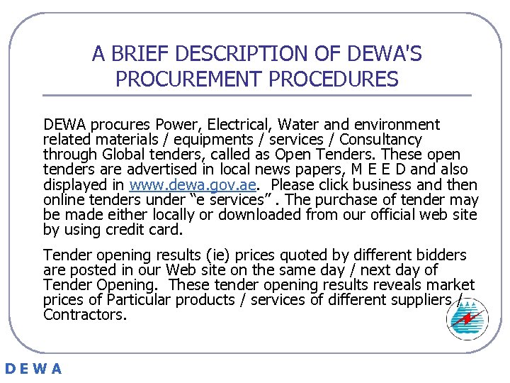 A BRIEF DESCRIPTION OF DEWA'S PROCUREMENT PROCEDURES DEWA procures Power, Electrical, Water and environment