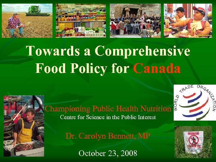 Towards a Comprehensive Food Policy for Canada Championing Public Health Nutrition Centre for Science