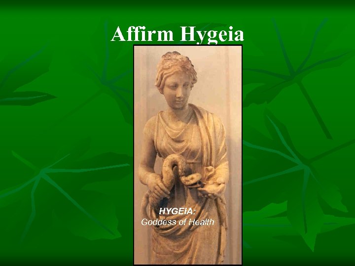 Affirm Hygeia HYGEIA: Goddess of Health 