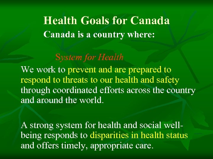 Health Goals for Canada is a country where: System for Health We work to