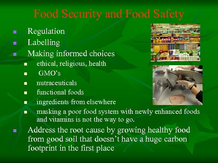 Food Security and Food Safety Regulation Labelling Making informed choices n n n n