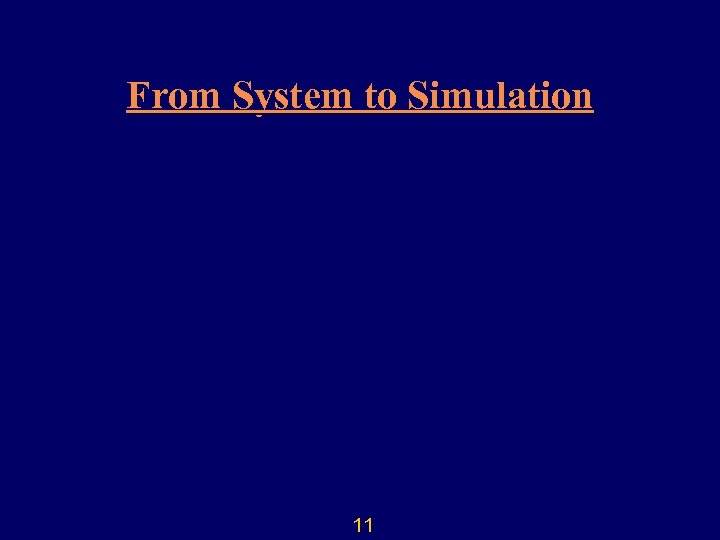 From System to Simulation 11 
