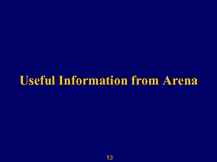 Useful Information from Arena 13 