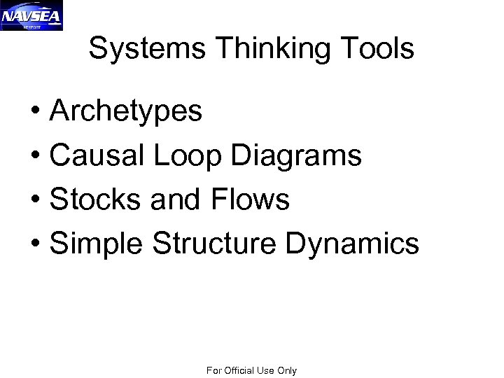 Systems Thinking Tools • Archetypes • Causal Loop Diagrams • Stocks and Flows •